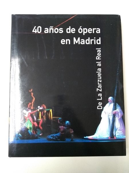 40 años de opera en Madrid. De la Zarzuela al Real