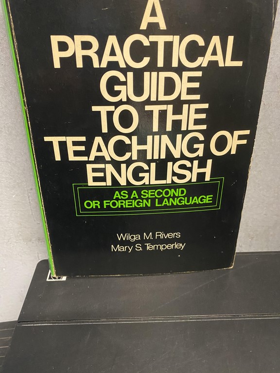 A PRACTICAL GUIDE TO THE TEACHING OF ENGLISH AS A SECOND OR FOREIGN LANGUAGE.
