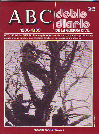 ABC. DOBLE DIARIO DE LA GUERRA CIVIL. 1936-1939. FASCICULO 25.