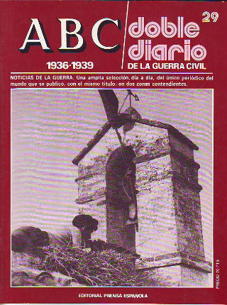 ABC. DOBLE DIARIO DE LA GUERRA CIVIL. 1936-1939. FASCICULO 29.