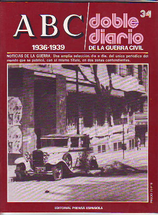 ABC. DOBLE DIARIO DE LA GUERRA CIVIL. 1936-1939. FASCICULO 34.