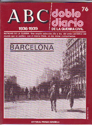 ABC. DOBLE DIARIO DE LA GUERRA CIVIL. 1936-1939. FASCICULO 76.