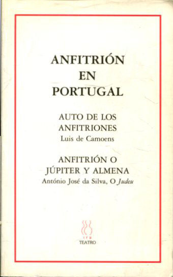 ANFITRION EN PORTUGAL. AUTO DE LOS ANFITRIONES/ANFITRION O JUPITER Y ALMENA.