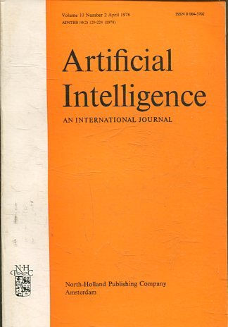 ARTIFICIAL INTELLIGENCE AN INTERNATIONAL JOURNAL. VOLUME 10, NUMBER 2 APRIL 1978.