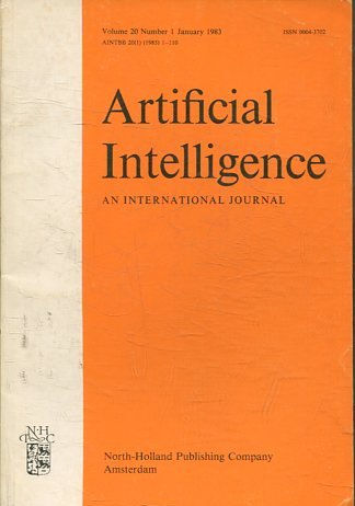 ARTIFICIAL INTELLIGENCE AN INTERNATIONAL JOURNAL. VOLUME 20, NUMBER 1, JANUARY 1983.