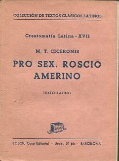 CRESTOMATIA LATINA-XVII. PRO SEX. ROSCIO AMERINO.