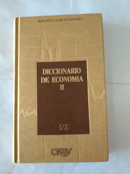 Diccionario de Economia. II. I/Z