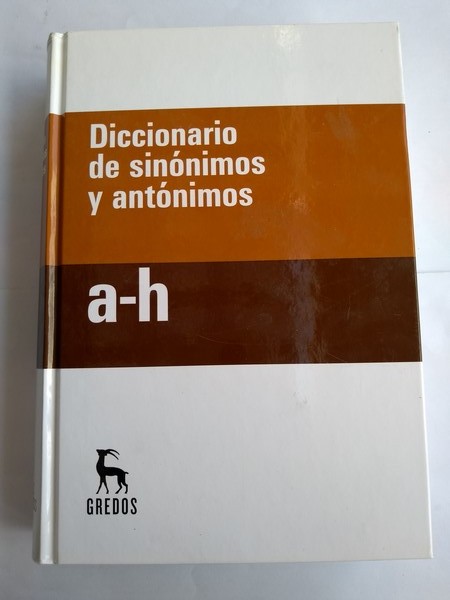 Diccionario de sinonimos y antonimos. A-h