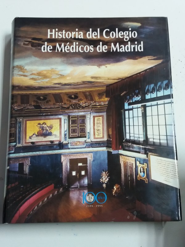 Historia del Colegio de Médicos de Madrid, (100 años. 1898-1998)