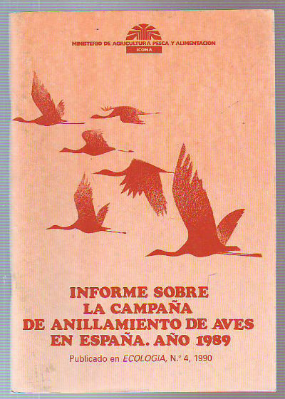 INFORME SOBRE LA CAMPAÑA DE ANILLAMIENTO DE AVES EN ESPAÑA. AÑO 1989.