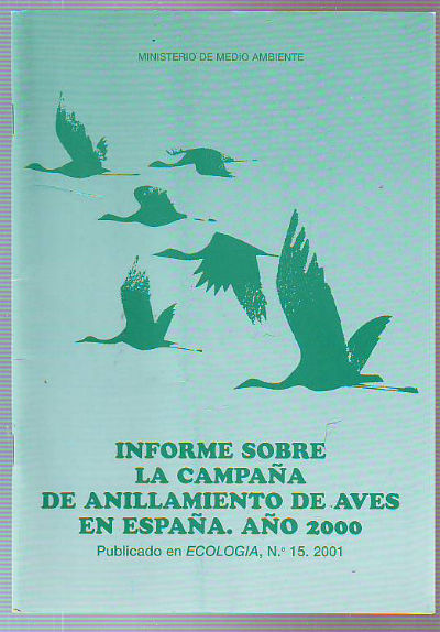 INFORME SOBRE LA CAMPAÑA DE ANILLAMIENTO DE AVES EN ESPAÑA. AÑO 2000.