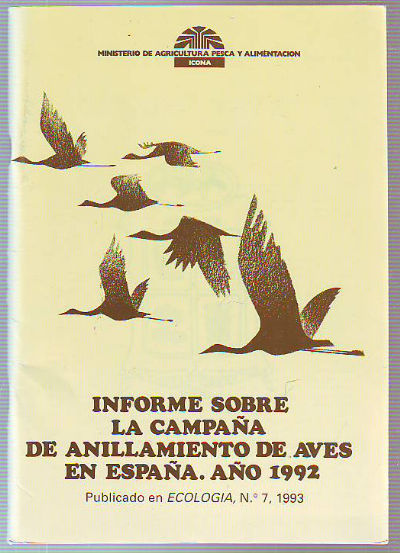 INFORME SOBRE LA CAMPAÑA DE ANILLAMIENTO DE AVES EN ESPAÑA. AÑO 1992.