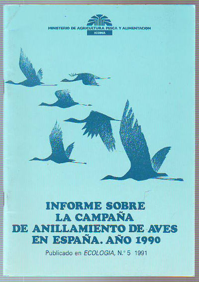INFORME SOBRE LA CAMPAÑA DE ANILLAMIENTO DE AVES EN ESPAÑA. AÑO 1990.