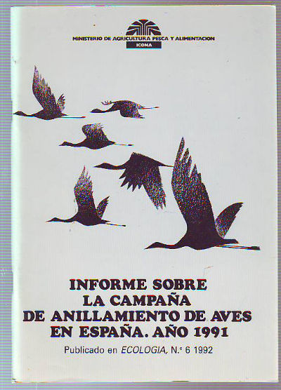 INFORME SOBRE LA CAMPAÑA DE ANILLAMIENTO DE AVES EN ESPAÑA. AÑO 1991.