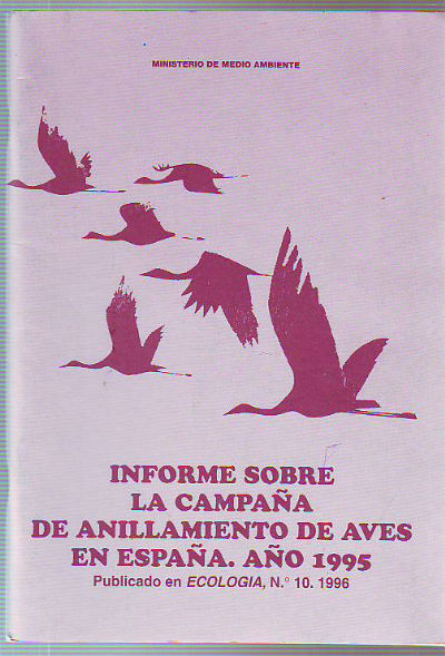 INFORME SOBRE LA CAMPAÑA DE ANILLAMIENTO DE AVES EN ESPAÑA. AÑO 1995.