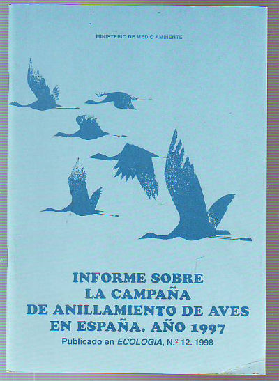 INFORME SOBRE LA CAMPAÑA DE ANILLAMIENTO DE AVES EN ESPAÑA. AÑO 1997.