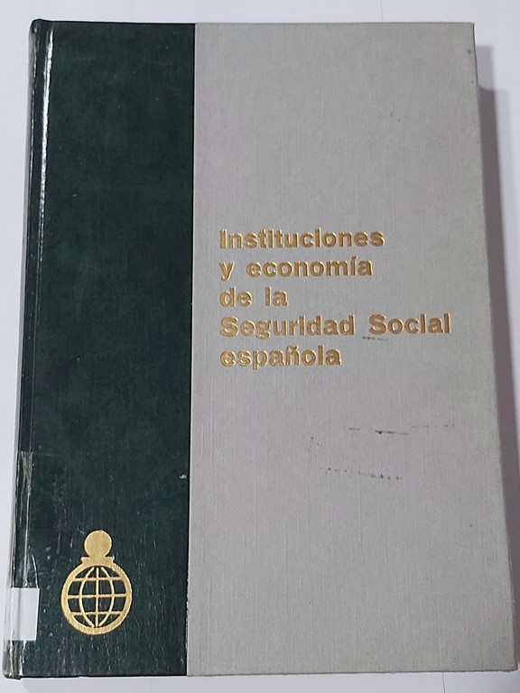 Instituciones y economía de la Seguridad Social española