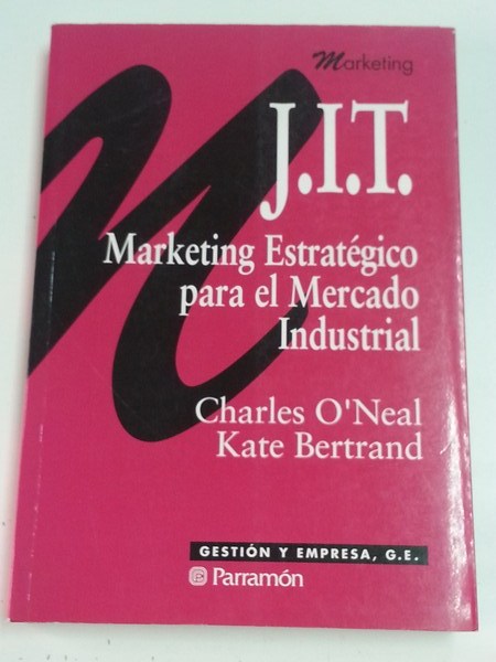 J.I.T. Marketing Estratégico para el Mercado Industrial