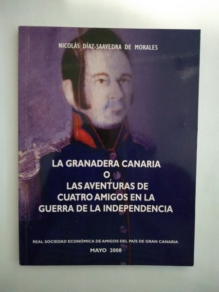la granadera canaria o las aventuras de cuatro ami 85075 - La granadera canaria o las aventuras de cuatro amigos en la guerra de la Independencia (Nicolás díaz Saavedra de Morales) - (Audiolibro Voz Humana)