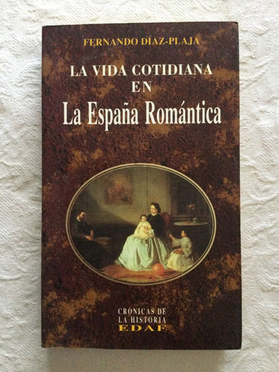 La vida cotidiana en La España Romántica