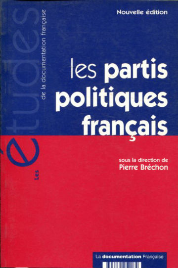 LES PARTIS POLITIQUES FRANÇAIS. LES ETUDES DE LA DOCUMENTATION FRANÇAISE.