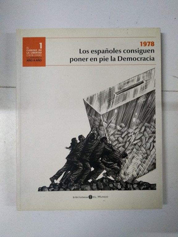 Los españoles consiguen poner en pie la Democracia 1978