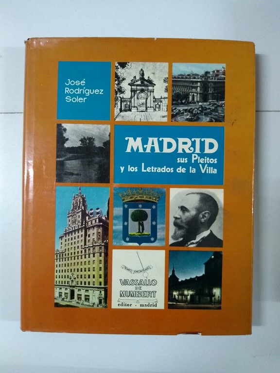 Madrid sus Pleitos y los Letrados de la Villa
