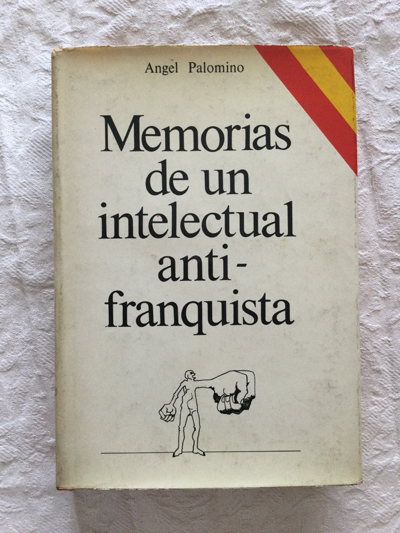 Memorias de un intelectual anti-franquista