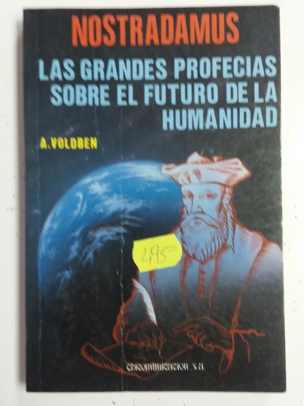 Nostradamus. Las grandes profecias dobre el futuro de la humanidad