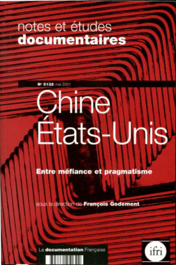NOTES ET ETUDES DOCUMENTAIRES. CHINE/ ETATS-UNIS. ENTRE MEFIANCE ET PRAGMATISME.