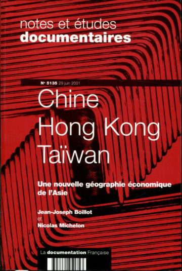 NOTES ET ETUDES DOCUMENTAIRES. CHINE. HONG-KONG. TAIWAN. UNE NOUVELLE GEOGRAPHIE ECONOMIQUE DE L'ASIE.