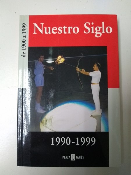 Nuestro Siglo 1990 – 1999