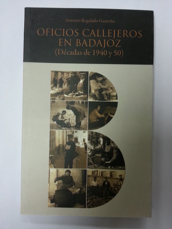 Oficios callejeros de Badajoz ( decadas de 1940 y 50 )