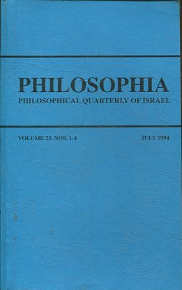PHILOSOPHIA. PHILOSOPHICAL QUARTERLY OF ISRAEL. VOLUME 23, NOS. 1-4