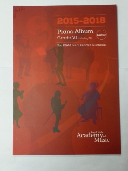Piano Album. Grade VI. For Riam Local Centre & Schools. 2015 – 2018