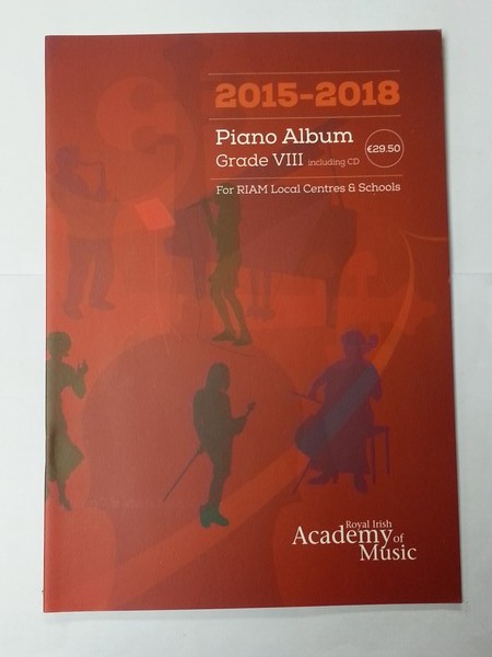 Piano Album. Grade VIII. For Riam Local Centre & Schools. 2015 – 2018