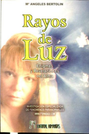 RAYOS DE LUZ. ENIGMAS Y REVELACIONES DEL ALMA.