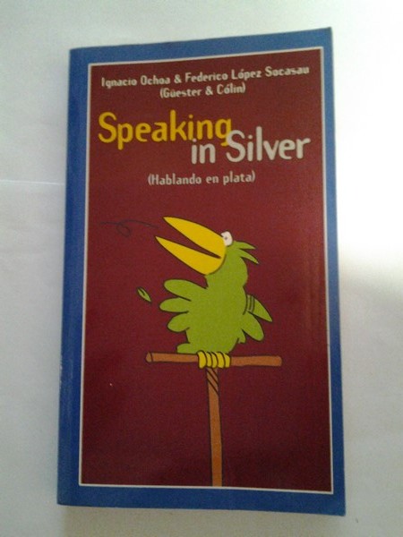 Speaking in Silver. Hablando en plata