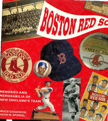 THE BOSTON RED SOX MEMORIES AND MEMENTOES OF NEW ENGLAND'S TEAM.
