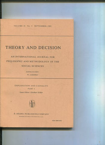 THEORY AND DECISION AN INTERNATIONAL JOURNAL FOR PHILOSOPHY AND METHODOLOGY OF THE SOCIAL SCIENCES. VOLUME 13 No. 3 SEPTEMBER 1981.