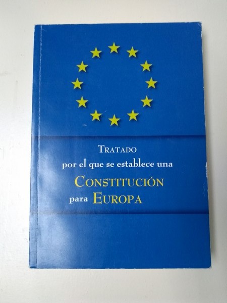 Tratado por el que se establece una Constitucion para Europa
