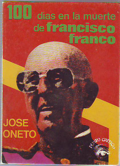 100 DIAS EN LA MUERTE DE FRANCISCO FRANCO.