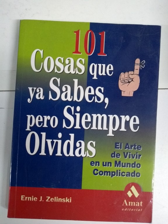 101 Cosas que ya sabes, pero siempre olvidas