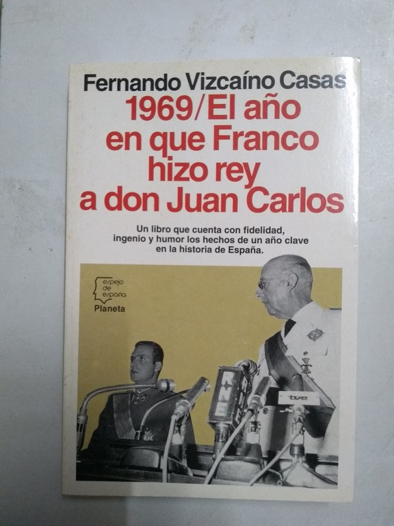 1969/ El año en que Franco hizo rey a don Juan Carlos