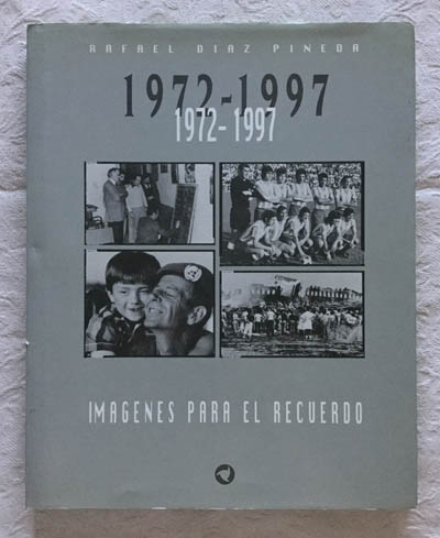 1972-1997 Imágenes para el recuerdo