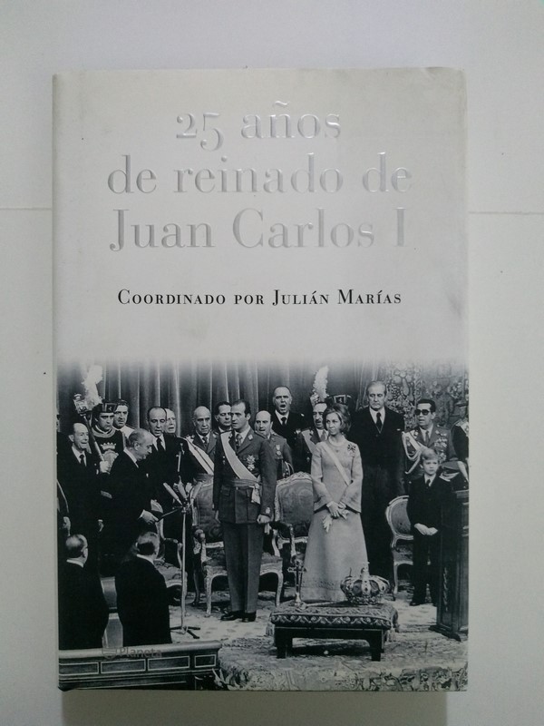 25 años de reinado de Juan Carlos I