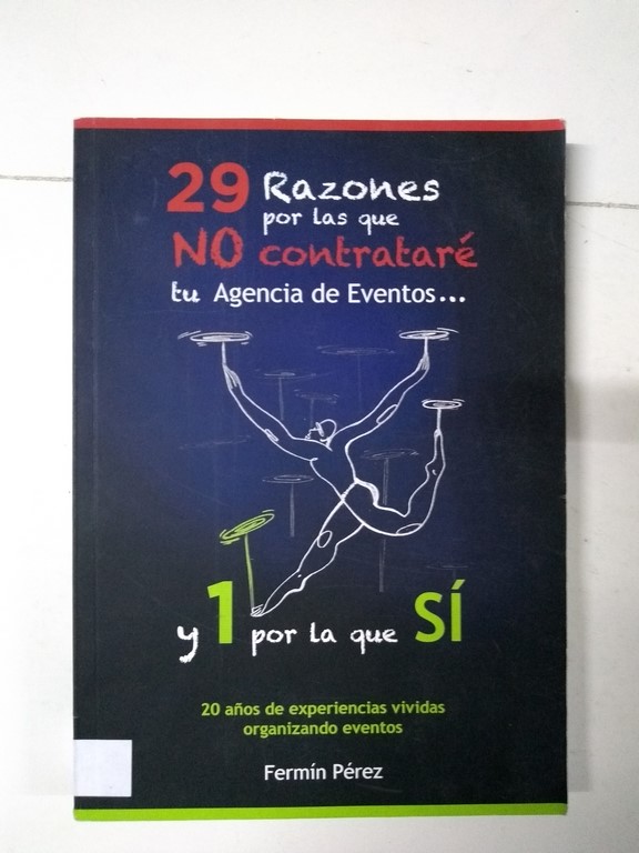 29 Razones por las que no contrataré tu Agencia de Eventos … y 1 por la que sí