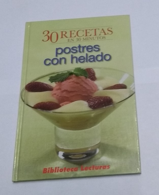 30 Recetas en 30 minutos: Postres con helado