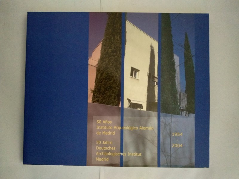 50 Años Instituto Arqueologico Aleman de Madrid