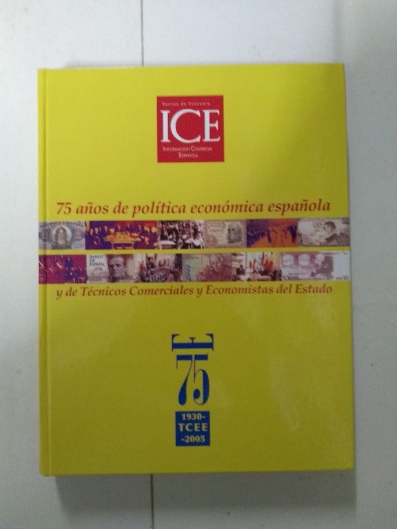 75 años de política económica española y de Técnicos Comerciales y Economistas del Estado